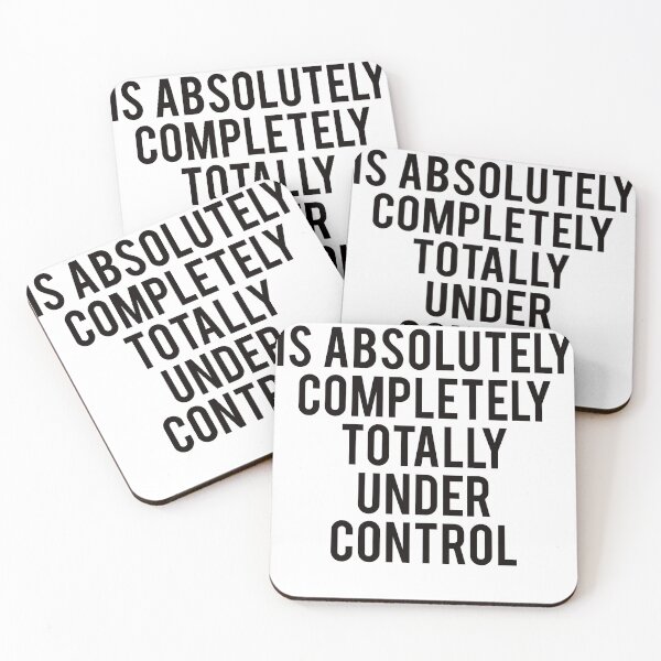 Item preview, Everything Is Absolutely, Completely, Totally Under Control – Funny Quote T-Shirt designed and sold by MorningTrends.