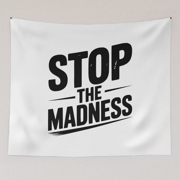 Item preview, Stop The Madness designed and sold by Frank Ring.
