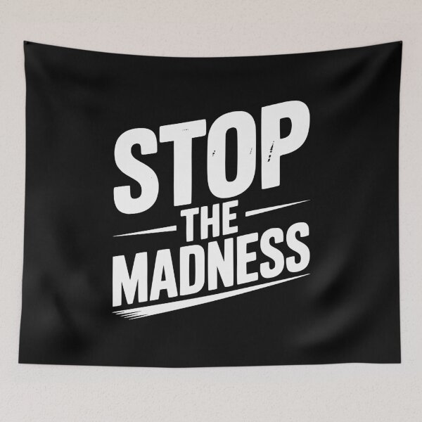 Item preview, Stop The Madness designed and sold by Frank Ring.