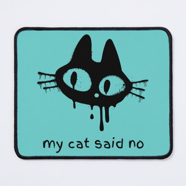 Item preview, My cat said no designed and sold by Feline City.