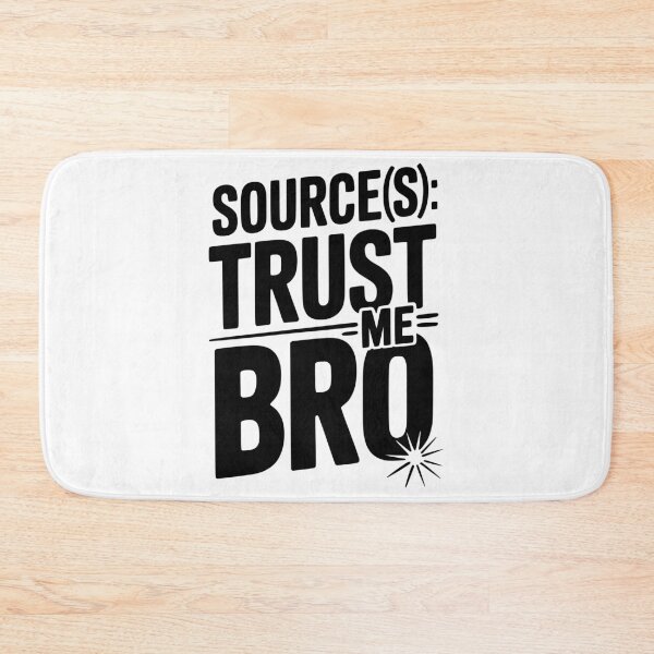 Item preview, Source(s): Trust Me Bro designed and sold by Frank Ring.