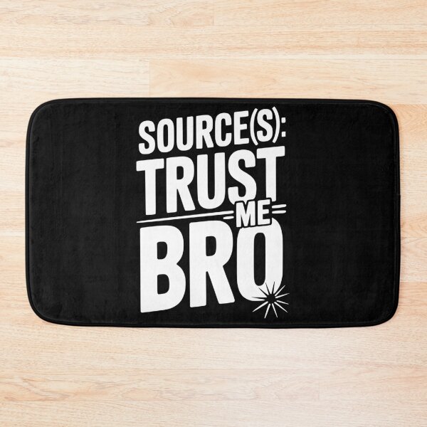 Item preview, Source(s): Trust Me Bro designed and sold by Frank Ring.