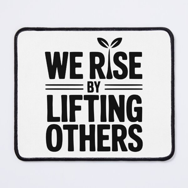 Item preview, We Rise By Lifting Others designed and sold by Frank Ring.
