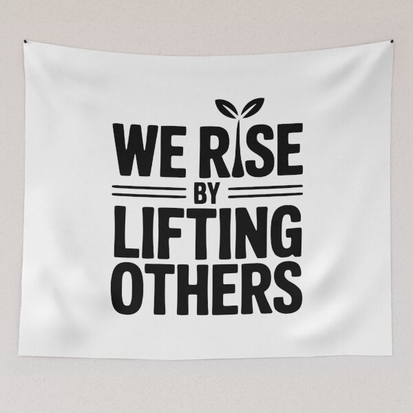 Item preview, We Rise By Lifting Others designed and sold by Frank Ring.