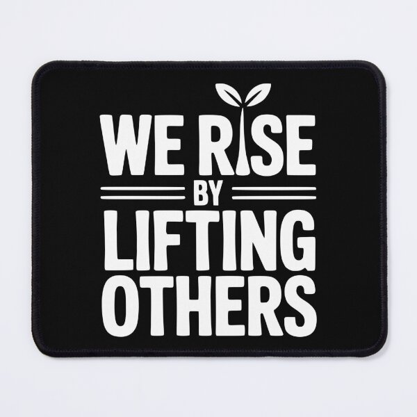 Item preview, We Rise By Lifting Others designed and sold by Frank Ring.