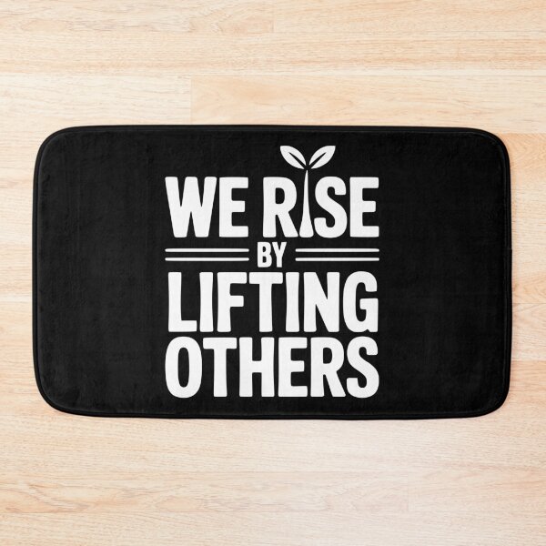 Item preview, We Rise By Lifting Others designed and sold by Frank Ring.