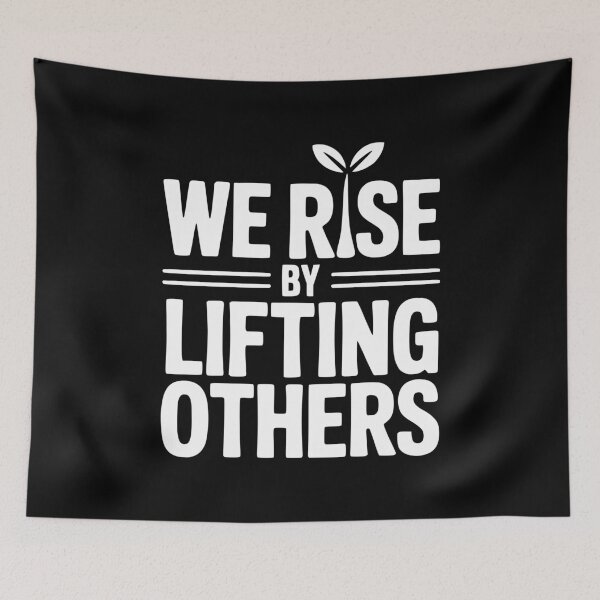 Item preview, We Rise By Lifting Others designed and sold by Frank Ring.