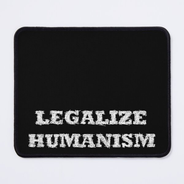 Item preview, Legalize humanism - legalize humanism designed and sold by BeJahMan.