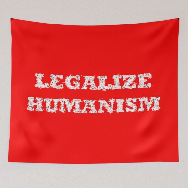 Item preview, Legalize humanism - legalize humanism designed and sold by BeJahMan.