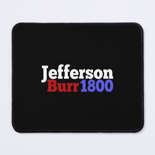 Item preview, Thomas Jefferson And Aaron Burr Campaign For President 	 For History Buffs Mike G Transparent	 designed and sold by fhhcpxahvs44.