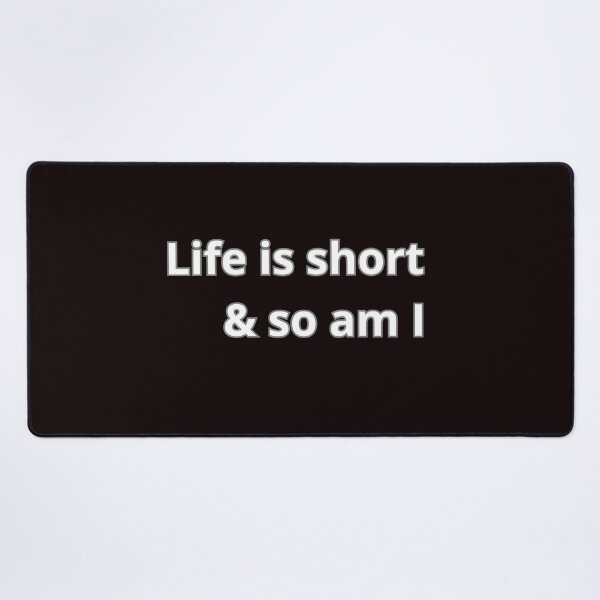 Item preview, Life is short and so am I designed and sold by Agu210.