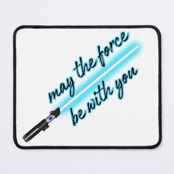 Item preview, May the force be with you - Funny saying Blue Lightsaber designed and sold by SkeletonsDanger.