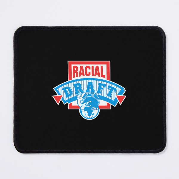 Item preview, THE RACIAL DRAFT  	 designed and sold by lkuzrqiurky2.