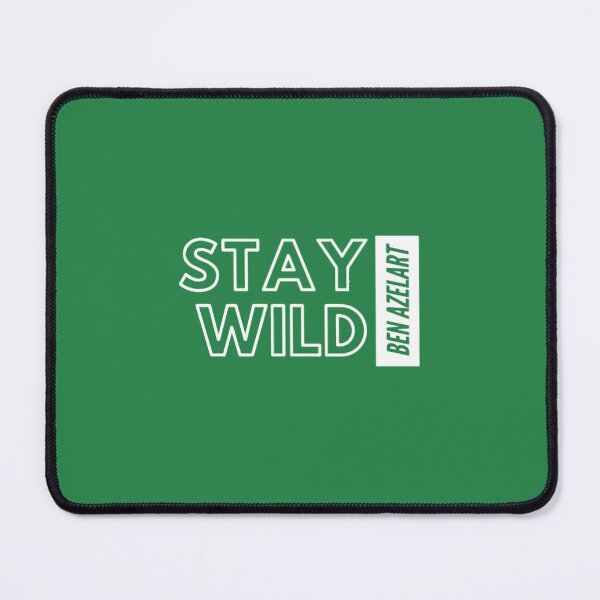 Item preview, of Stay wild ben azelart designed and sold by xumhsgyjoov64.