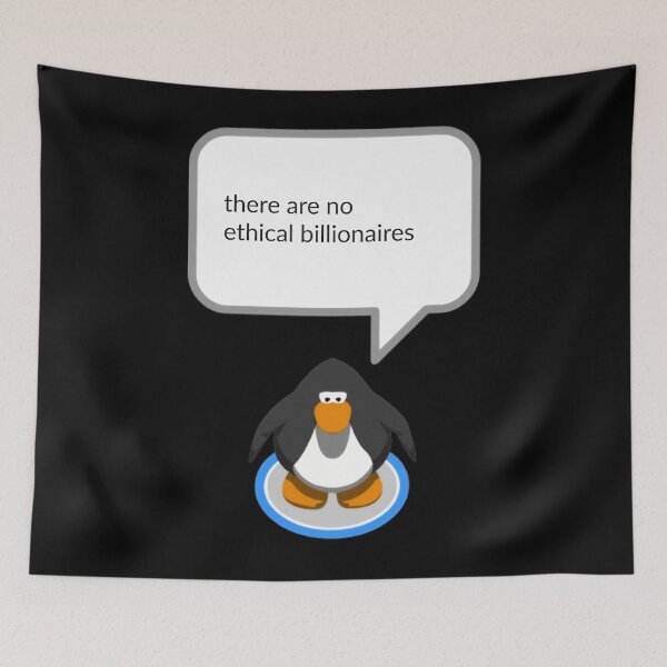 Item preview, There Are No Ethical Billionaires Funny Club Penguin Quote 	 	 	 designed and sold by iejneytrzpj27.