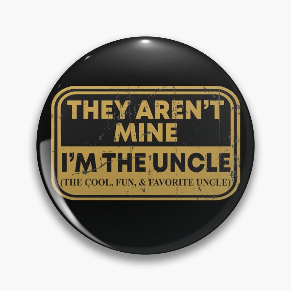 Item preview, They Aren't Mine I'm The Uncle The Cool Fun & Favorite Uncle designed and sold by rioferdee.