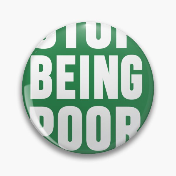 Item preview, of Stop Being Poor  	 designed and sold by xumhsgyjoov64.