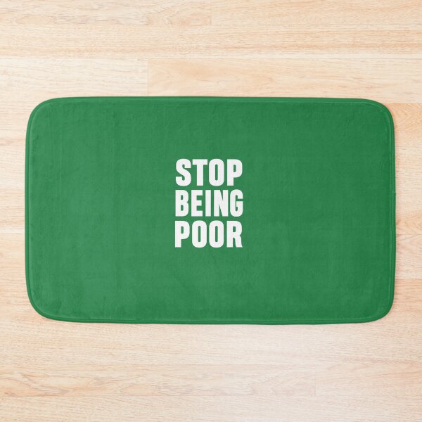 Item preview, of Stop Being Poor  	 designed and sold by xumhsgyjoov64.