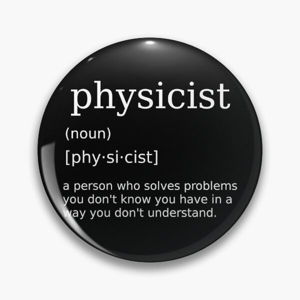 Item preview, Physicist Saying Humorous Nerd Joke for Physics Teachers designed and sold by motifsbyth.