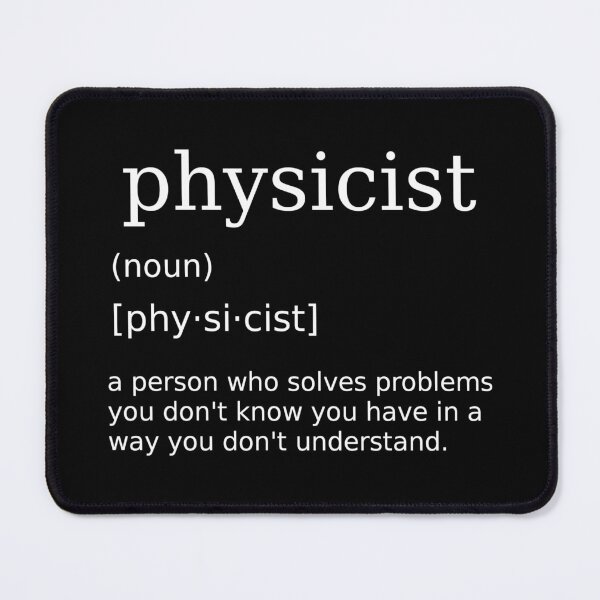 Item preview, Physicist Saying Humorous Nerd Joke for Physics Teachers designed and sold by motifsbyth.