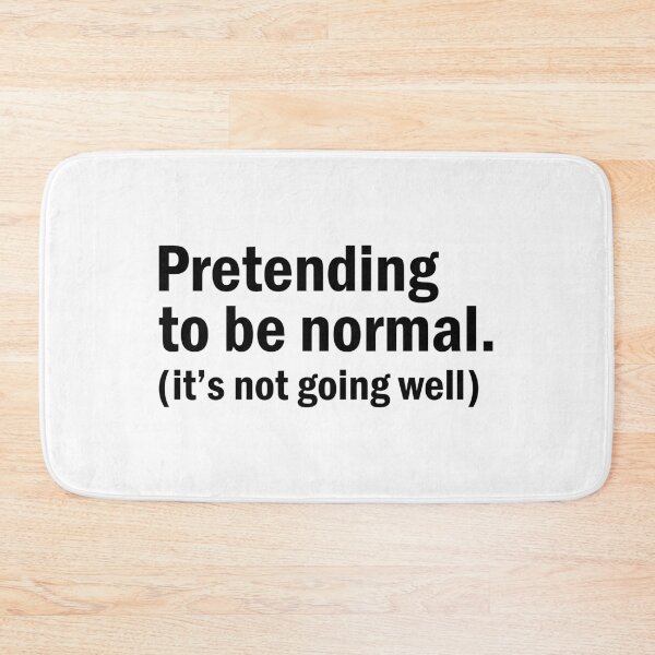 Item preview, Pretending to be normal designed and sold by designing01Ar3.
