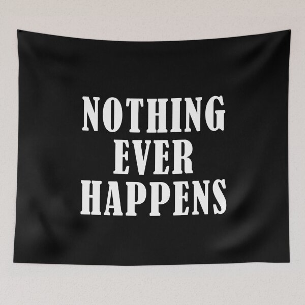Item preview, Nothing ever happens designed and sold by JanessaHardi.