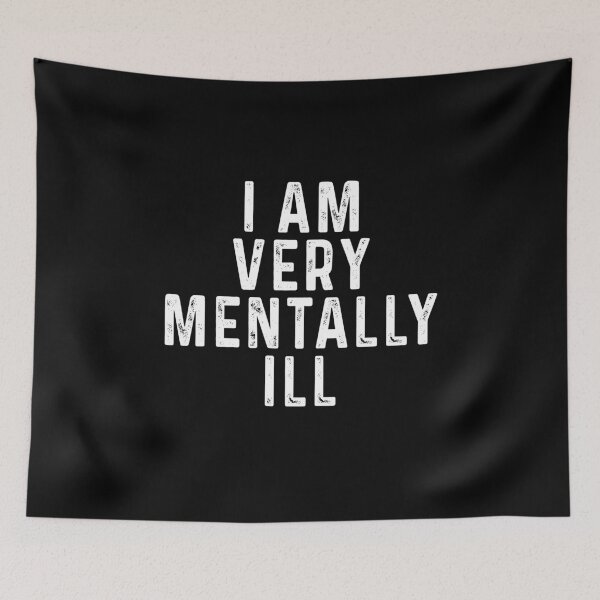 Item preview, I am very mentally ill designed and sold by JanessaHardi.