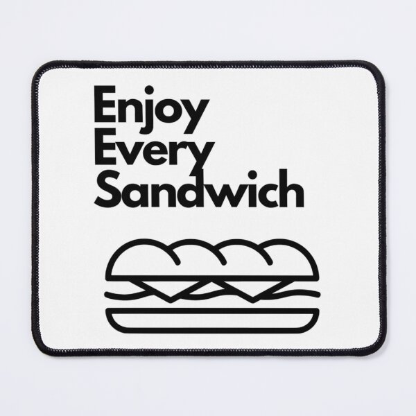 Item preview, Enjoy Every Sandwich (Sub) designed and sold by shpbxrhrrsd34.
