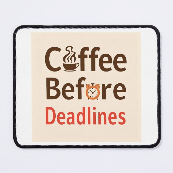Item preview, Coffee Before Deadlines – Funny Coffee Quote designed and sold by J0b4t.