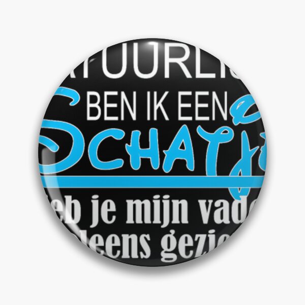 Item preview, Natuurlijk ben ik een schatie heb je mijn vader	 designed and sold by hmzrfutp21.