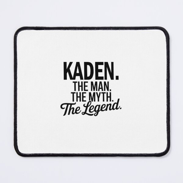 Item preview, Kaden Name Kaden The Man The Myth The legend designed and sold by Watsonarts.