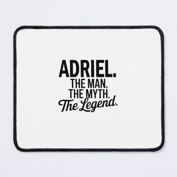Item preview, Adriel Name Adriel The Man The Myth The legend designed and sold by Watsonarts.