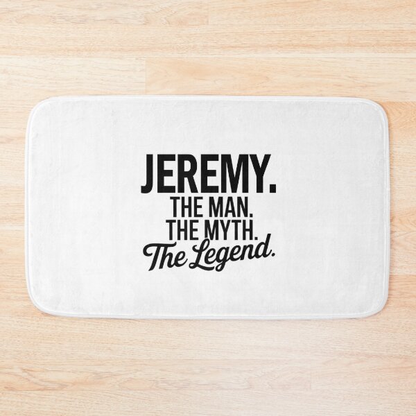 Item preview, Jeremy Name Jeremy The Man The Myth The legend designed and sold by Watsonarts.