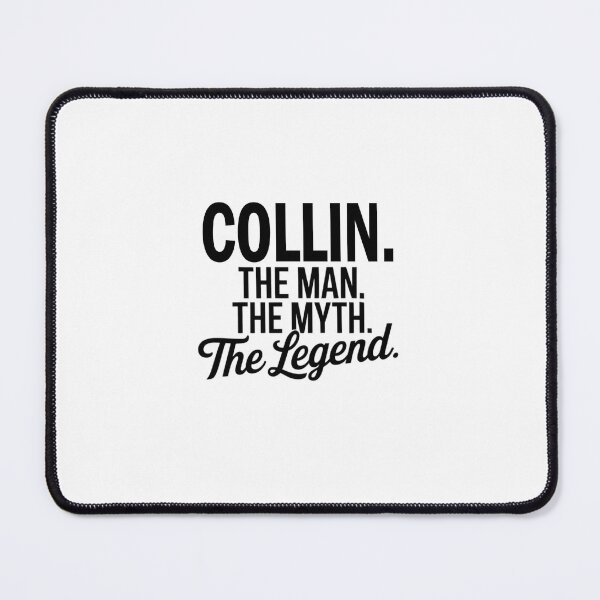 Item preview, Collin Name Collin The Man The Myth The legend designed and sold by Watsonarts.