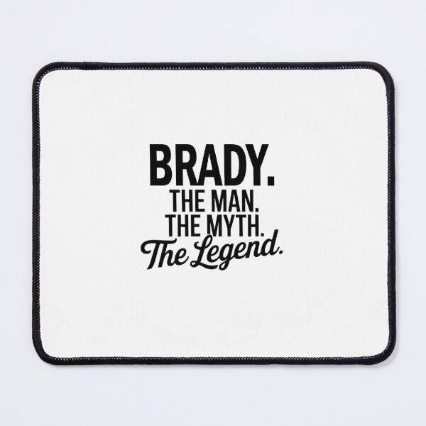 Item preview, Brady Name Brady The Man The Myth The legend designed and sold by Watsonarts.