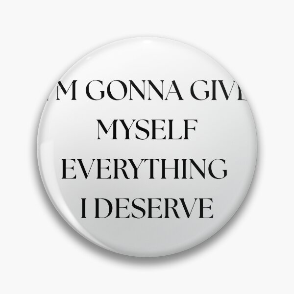 Item preview, I’m gonna give myself everything I deserve designed and sold by GoldenGuidance.