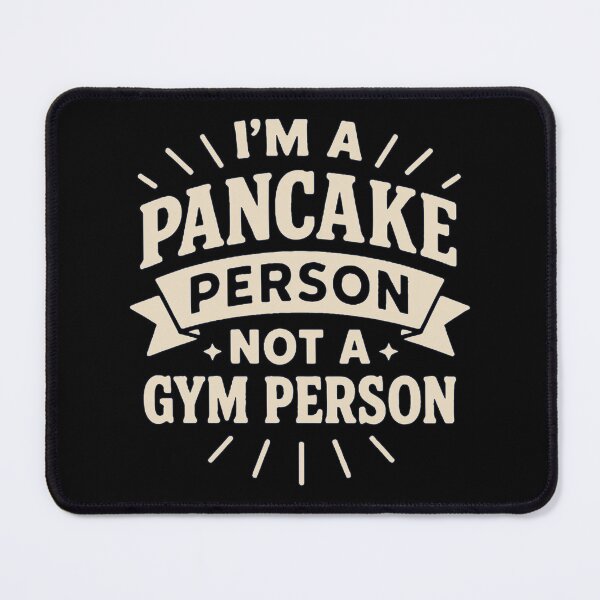 Item preview, I’m a Pancake Person Not a Gym Person – Funny Food Quote designed and sold by SnappyPNG.