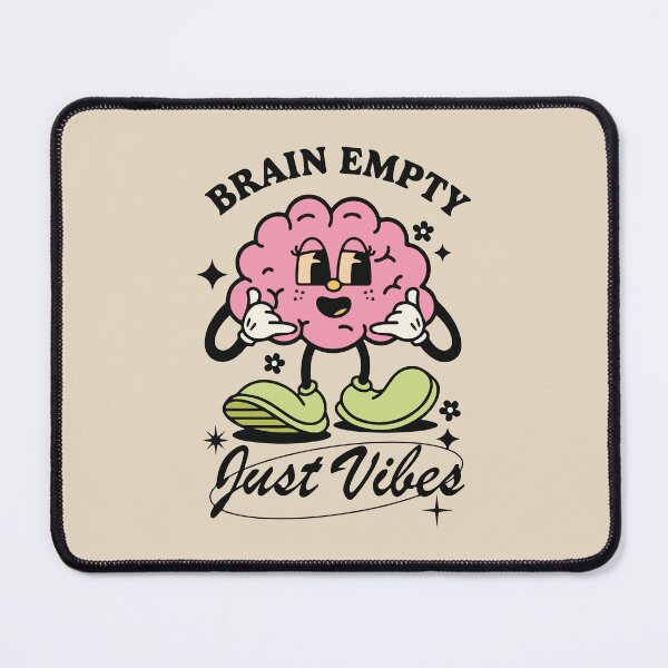 Item preview, Brain Empty Just Vibes designed and sold by BrownHorse90s.