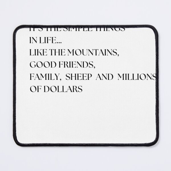 Item preview, It’s the simple things in life… like the mountains, good friends, family, sheep and millions of dollars designed and sold by GoldenGuidance.