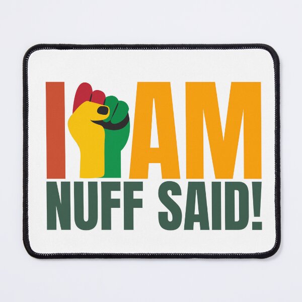 Item preview, I Am Nuff Said – Black History Inspired Design designed and sold by CreativesbySam.