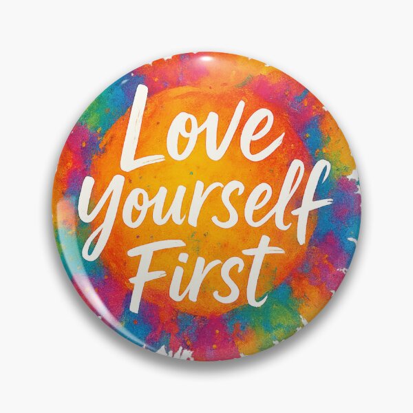 Artikelvorschau, Liebe dich selbst zuerst – Farbenfrohes künstlerisches Design entworfen und verkauft von Paintyful.
