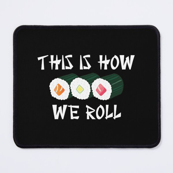 Item preview, This Is How We Roll 	 designed and sold by dljsfmiwpdy50.