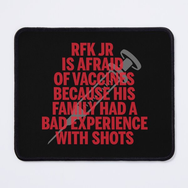 Item preview, RFK Jr is afraid of vaccines because his family hada a bad experience with shots. designed and sold by remerasnerdas.