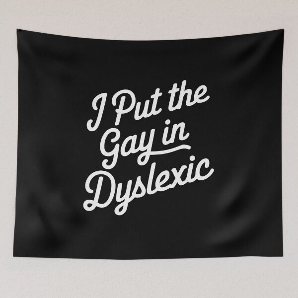 Item preview, I Put The Gay In Dyslexic White Letter Power designed and sold by SkymarArt.