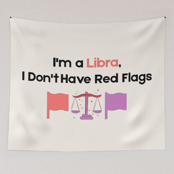 Item preview, Libra Red Flags Quote ♎ Funny Zodiac Design designed and sold by RoraLily.