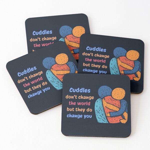 Item preview, Cuddles don't change the world but they do change you designed and sold by UlfSaid.