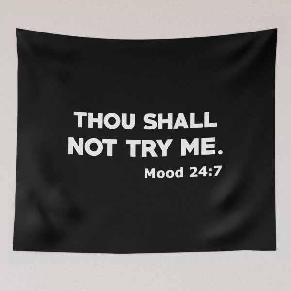 Item preview, Thou Shall Not Try Me Mood 247  	 designed and sold by ctatdrchety68.