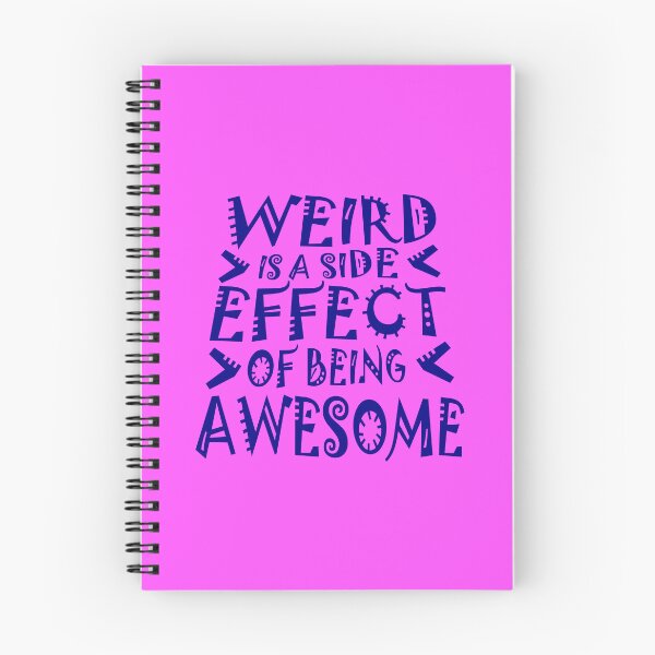 Item preview, Weird is a side effect of being awesome Saying Quote designed and sold by shirt-o-mat.