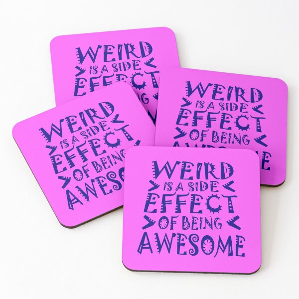 Item preview, Weird is a side effect of being awesome Saying Quote designed and sold by shirt-o-mat.