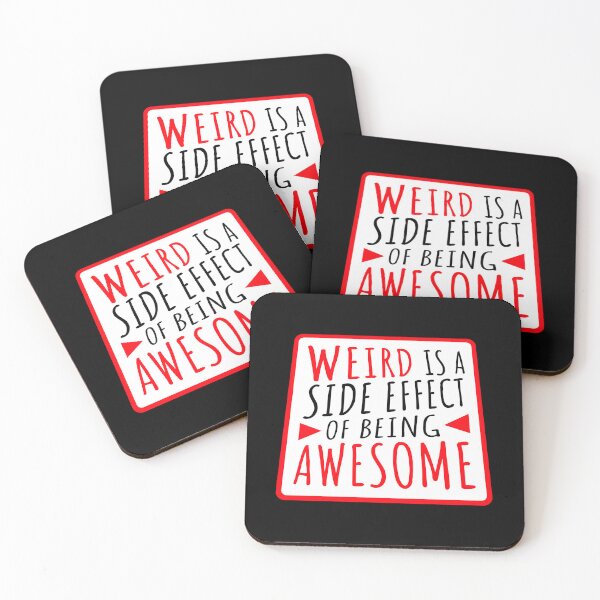 Item preview, Weird is a side effect of being awesome Saying Quote designed and sold by shirt-o-mat.